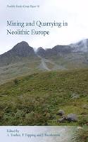 Mining and Quarrying in Neolithic Europe
