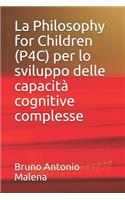 La Philosophy for Children (P4c) Per Lo Sviluppo Delle Capacità Cognitive Complesse