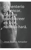 Cementerio de Rencor. Si Yo No Puedo Creer En Dios, Nadie Lo Hará.