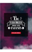 Be Stronger Than Your Excuses ~ the Blank Journal: Journal & Motivational Quotes of Doodle Diary with 100 Pages of Lined & Blank Paper for Writing and Drawing.