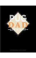 Pug Dad Life Is Ruff: Graph Paper Notebook - 0.25 Inch (1/4) Squares
