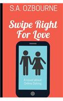 Swipe Right For Love: A novel about online dating