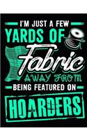 I'm Just a Few Yards of Fabric Away from Being Featured on Hoarders