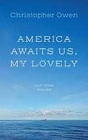 America Awaits Us, My Lovely, and Other Stories