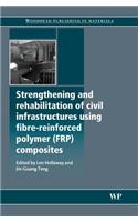 Strengthening and Rehabilitation of Civil Infrastructures Using Fibre-Reinforced Polymer (Frp) Composites