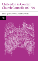 Chalcedon in Context: Church Councils 400-700(1 Translated Texts for Historians, Contexts)