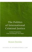 The Politics of International Criminal Justice