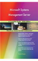 Microsoft Systems Management Server A Complete Guide - 2020 Edition
