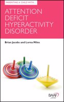 Parenting a Child with Attention Deficit Hyperactivity Disorder