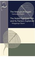 The Manual of Insight and the Noble Eightfold Path and Its Factors Explained