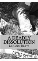 Deadly Dissolution