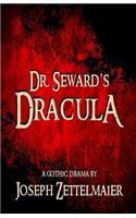 Dr. Seward's Dracula