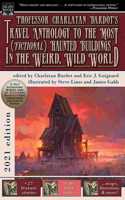 Professor Charlatan Bardot's Travel Anthology to the Most (Fictional) Haunted Buildings in the Weird, Wild World