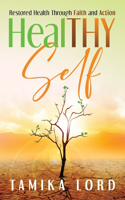 HealTHY Self: Restored Health Through Faith and Action