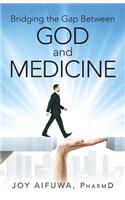 Bridging the Gap Between God and Medicine