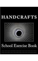 School Exercise Book: Handcrafts