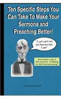 Ten Specific Steps You Can Take To Make Your Sermons and Preaching Better!