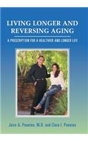 Living Longer and Reversing Aging