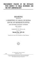 Procurement policies of the Pentagon with respect to small businesses and the new administration