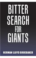 Bitter Search for Giants