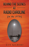 Behind the Scenes at Radio Caroline (in the 1970s)