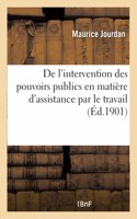 de l'Intervention Des Pouvoirs Publics En Matière d'Assistance Par Le Travail