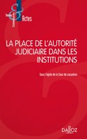 La place de d'autorite judiciaire dans les institutions