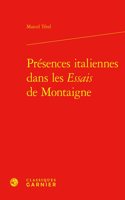 Presences Italiennes Dans Les Essais de Montaigne