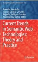 Current Trends in Semantic Web Technologies: Theory and Practice