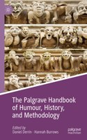Palgrave Handbook of Humour, History, and Methodology