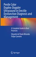 Penile Color Duplex-Doppler Ultrasound in Erectile Dysfunction Diagnosis and Management: A Complete Guide to Best Practices