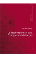 Le Debat Interpretatif Dans l'Enseignement Du Francais