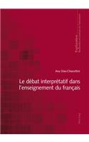 Le Débat Interprétatif Dans l'Enseignement Du Français