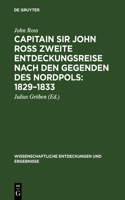 Capitain Sir John Ross zweite Entdeckungsreise nach den Gegenden des Nordpols 1829-1833: (1 Wissenschaftliche Entdeckungen Und Ergebnisse)