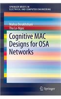 Cognitive MAC Designs for OSA Networks