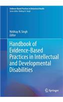 Handbook of Evidence-Based Practices in Intellectual and Developmental Disabilities