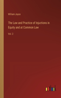 Law and Practice of Injuctions in Equity and at Common Law: Vol. 2