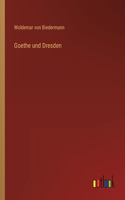 Goethe und Dresden