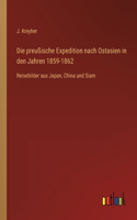 preußische Expedition nach Ostasien in den Jahren 1859-1862