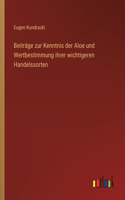 Beiträge zur Kenntnis der Aloe und Wertbestimmung ihrer wichtigeren Handelssorten