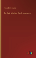 The Book of Fables. Chiefly from Aesop