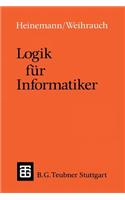 Logik für Informatiker: Eine Einführung(Leitfäden und Monographien der Informatik)