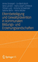 Elternbeteiligung Und Gewaltprävention in Kommunalen Bildungs- Und Erziehungslandschaften