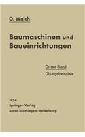 Baumaschinen Und Baueinrichtungen: Dritter Band Übungsbeispiele