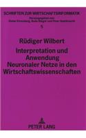 Interpretation und Anwendung Neuronaler Netze in den Wirtschaftswissenschaften