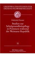 Studien Zur Schulgesundheitspflege in Pommern Waehrend Der Weimarer Republik