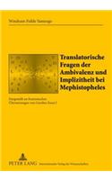 Translatorische Fragen der Ambivalenz und Implizitheit bei Mephistopheles