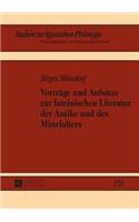 Vortraege und Aufsaetze zur lateinischen Literatur der Antike und des Mittelalters
