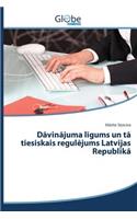 D&#257;vin&#257;juma l&#299;gums un t&#257; tiesiskais regul&#275;jums Latvijas Republik&#257;