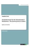 Stundenkonzept für die Sekundarstufe I: Hinduismus - Das Kastensystem in Indien: Spielen im Unterricht